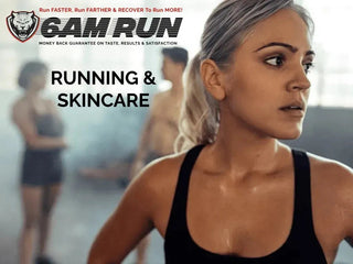 Running & Skincare - 6AM RUN
