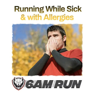 Running While Sick or With Spring Allergies.. - 6AM RUN