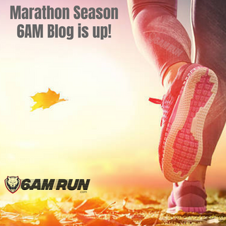 Fall Marathon Season - 6AM RUN